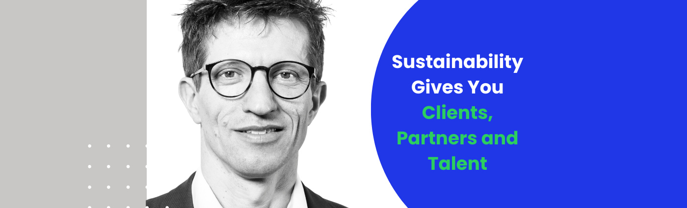 Sustainability Gives You Clients, Partners and Talent